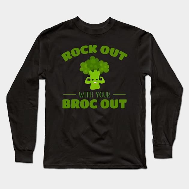 Rock Out With your Broc Out Long Sleeve T-Shirt by Lin Watchorn 